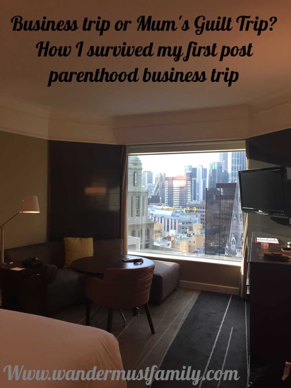 Business Trip or Mummy’s Guilt Trip? How I survived my first post-parenthood business trip